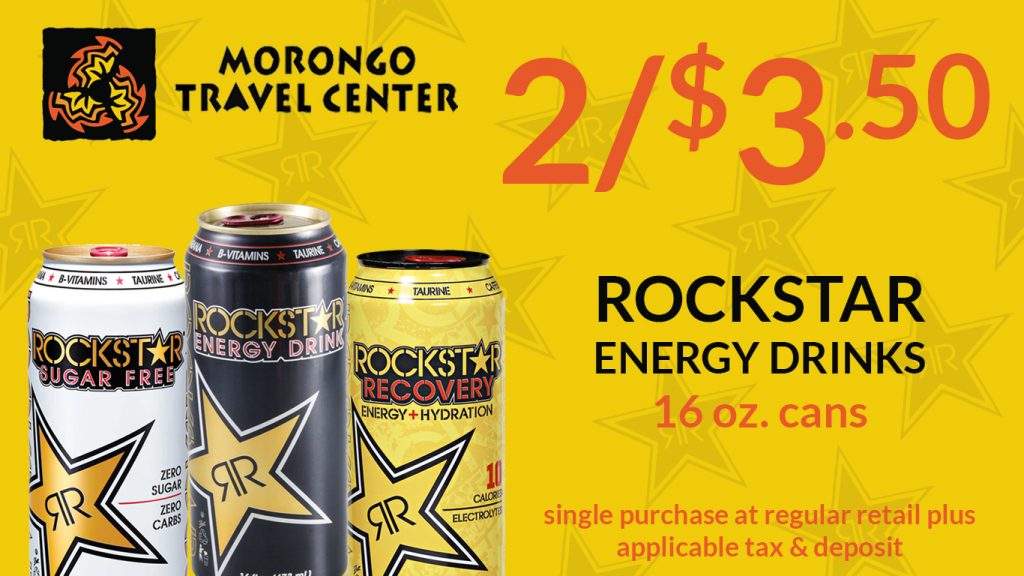 Morongo Travel Center... Geet 2 Rockstar Energy Drinks for $3.50! Click here to visit their website for more details (Link opens in a new window or app.)
